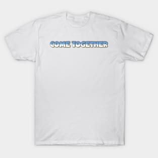 Come Together T-Shirt